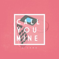 Call You Mine