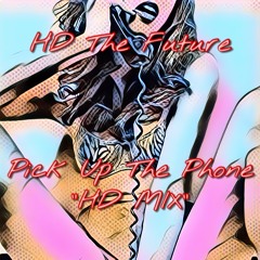 Pick Up The Phone "HD MIX"