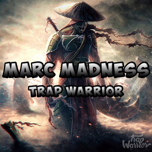 Marc Madness - Trap Warrior