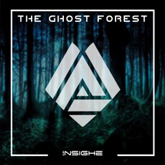 Insighe - The Ghost Forest (original Mix )