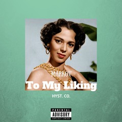 To My Liking [Prod. 5AM & Nappy 01']