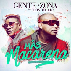Gente de Zona - Mas Macarena ft. Los Del Rio (Cover Audio Acapella)