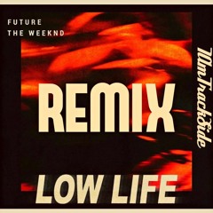 Future ft. The Weeknd - Low Life (!Slow Remake!)