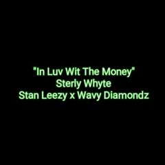 Diamond Gang (Sterly Whyte x Stan Leezy x Wavy Diamondz)-In Luv Wit The Money