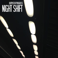 Outpost of Progress - Night Shift (OUT NOW)!