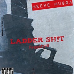 LadderShit Ft Meere Mugga