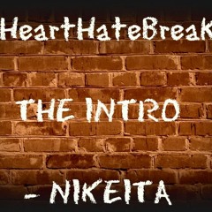 #HeartHateBreak (THE INTRO)