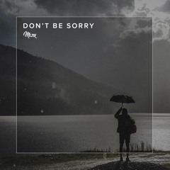 don't be sorry