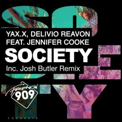 YAX.X, Delivio Reavon Featuring Jennifer Cooke - Society - (Josh Butler Remix)