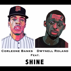 SHINE (Feat. Dwynell Roland) Prod. MOsh