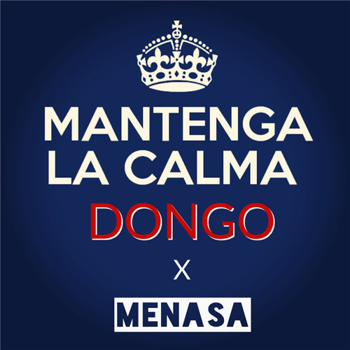 Dongo x Menasa - Mantenga La Calma