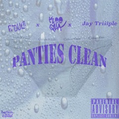 Panties Clean Ft. Koo Qua & Jay Triiiple