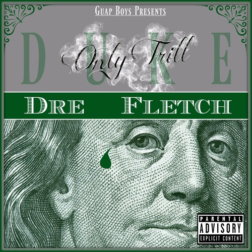 DreFletch- Only Trill