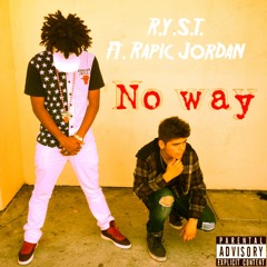 RYST - No Way Ft. Rapic Jordan (PROD. RYST)
