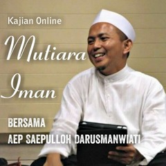 Kajian Mutiara Iman, tadabur al Qur'an surat Fatir ayat 5 dan 6: "YAKINLAH DENGAN AKHIRAT, JGN TERLENA DENGAN DUNIA DAN JANGAN TERTIPU SETAN"