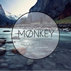ReggaeMan (Monkey - FT - Papi High)- 2K16
