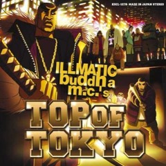 ILLMATIC BUDDHA MC's - TOP OF TOKYO (Sounguage 2009 Remix)