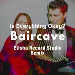 Baircave - Is Everything Okay - (LatinRemix - ELISHA RECORD STUDIO)