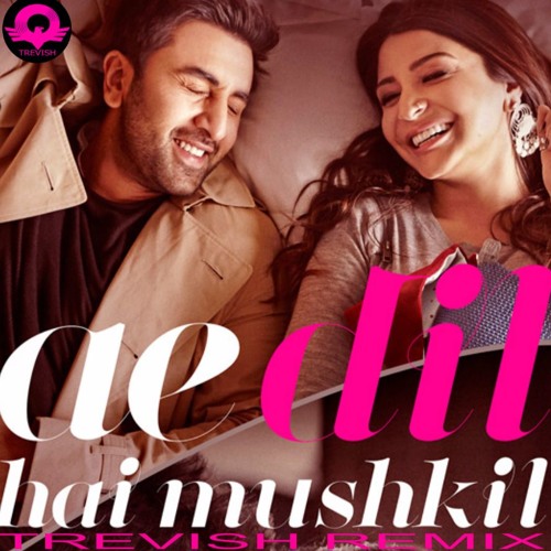 Stream Ae Dil Hai Mushkil l Treat You Better l Arijit Singh l Shawn Mendes  l TREVISH REMIX by 𝕋ℝ𝔼𝕍𝕀𝕊ℍ | Listen online for free on SoundCloud