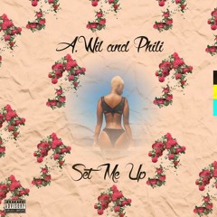 Set Me Up - A.Wil & Phili