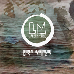 Ruben Mandolini - My Fuse (Original Mix)