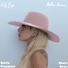 Lady Gaga - Million Reasons (Danto Prasasya Remix)