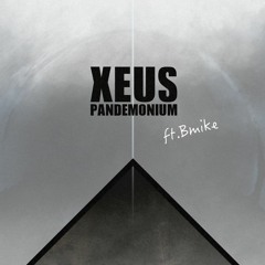 Xeus - Pandemonium Ft. BMike (Prod. by Dopamine x Miracle)
