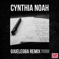 Cynthia Noah-Ojuelegba Remix (WIZKID Cover)