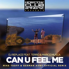 DJ Replace Feat. Terro & Marco Musca - Can U Feel Me Remix (Mike Tsoff & German Avny) [Teaser]