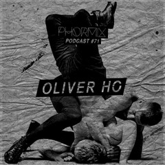 Phormix mix #71 Document •20• Oliver Ho Aka  Broken English Club
