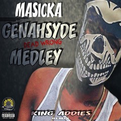 Masicka - Genahsyde Dead Wrong Medley