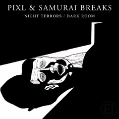 Pixl & Samurai Breaks - Dark Room