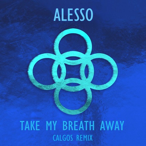 Alesso take my breath away mp3 song download Alesso take my breath away mp3 song download