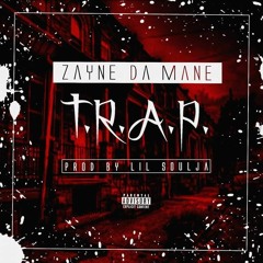 Zayne Da Mane X T.R.A.P.