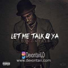 Devontaii - "Let Me Talk 2 Ya"