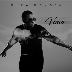 Mika Mendes - VISÃO (Album Mix)