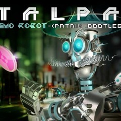 Talpa - Emo Robot (Patrik Bootleg) - FREE DOWNLOAD