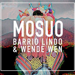 Barrio Lindo & Wende Wen - Mosuo