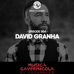 Episode 004 with DAVID GRANHA