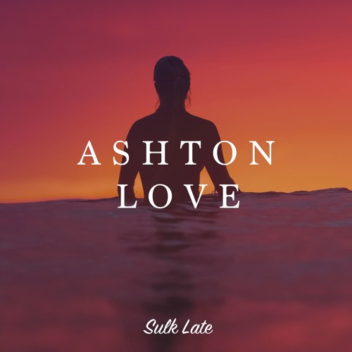 Ashton Love - Time // Free Download