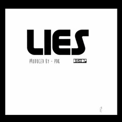 Lies - BISHOP (PROD. by: PDK )