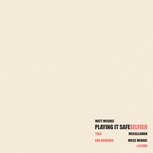Playing It Safe/Selfish
