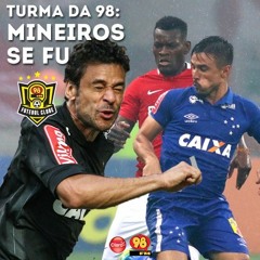 TURMA DA 98 - MINEIROS SE FU
