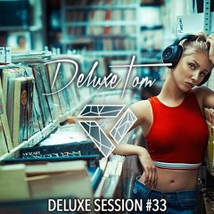 Deluxetom - Deluxe Session #33