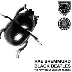 Rae Sremmurd - Black Beatles (The Partysquad & RUGGED Bootleg) BUY = FREE DOWNLOAD