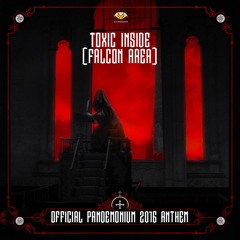 Toxic Inside - Official Anthem (Falcon Area)