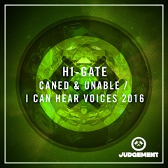 Hi-Gate - Caned & Unable 2016