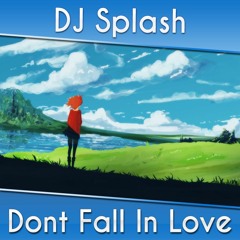 [Free Download] DJ Splash - Dont Fall In Love (Olsen Inc Remix)