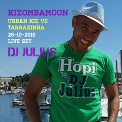 Live set Dj Julius Kizombamoon Urban Kiz vs Tarraxinha 26-10-2016