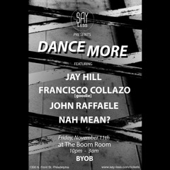 Nah Mean? @ Say Less Dance More 1 - Philadelphia - (11/11/16)